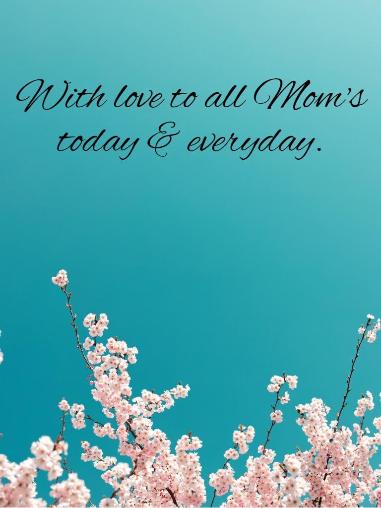 Dear Mom: I love you